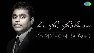 TOP 45 Songs of AR Rahman  ஏஆர் ரஹ்மான் பாடல்கள்  Magical Tamil Songs  One Stop Jukebox  HD [upl. by Edison]