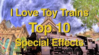 I Love Toy Trains Top 10 Special Effects [upl. by Corbie]