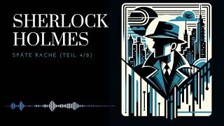 Sherlock Holmes  Späte Rache Folge 48  Spannendes DetektivHörspiel [upl. by Kiker]