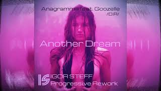 Anagramma feat Goozelle – Another Dream  D R IGOR STEFF Progressiv Rework Audio [upl. by Dove474]