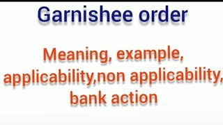 Garnishee order  meaning  example  applicability  non applicability  bank action [upl. by Wynnie]