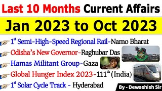 Last 10 Months Current Affairs 2023  January 2023 To October 2023  Important Current Affairs 2023 [upl. by Samella788]