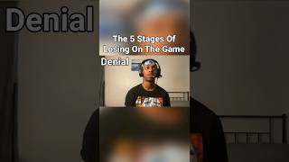 The 5 Stages Of Losing On The Game [upl. by Repsac]