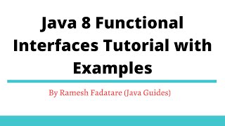 Java 8 Functional Interfaces Tutorial with Examples [upl. by Vidal]