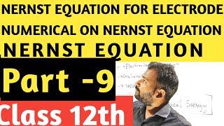 NERNST EQUATION FOR ELECTRODE AT ANY TEMPRATURE AND CONCENTRATION ELECTROCHEMISTRY 09 [upl. by Arda204]