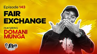 MIC CHEQUE PODCAST  Fair exchange Feat DOMANI MUNGA [upl. by Dietz]