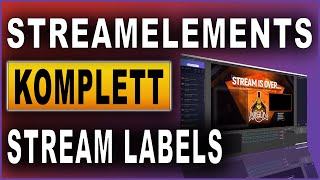 StreamElements Komplettkurs 2021 07 Overlay  Stream Labels [upl. by Auop966]