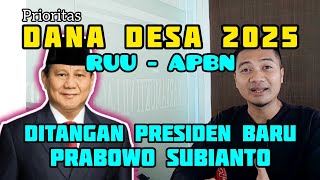 PRIORITAS DANA DESA DI PEMERINTAHAN PRABOWO SUBIANTO  RUU APBN 2025 [upl. by Roanne]