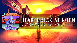 TRADITIONAL COUNTRY ¦ Blackwood Fairweather  Heartbreak At Noon ¦ FREE USE MUSIC ¦ ROYALTY FREE [upl. by Adnilim992]