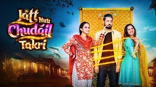 Jatt Nu Chudail Takri  New punjabi movie 2024  Gippy Garewal Sargun Mehta [upl. by Readus]