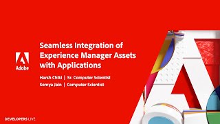 Seamless Integration of Experience Manager Assets with Applications  Adobe Developers Live [upl. by Aicilet]