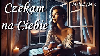 MelodyMs  Czekam na Ciebie [upl. by Erna184]