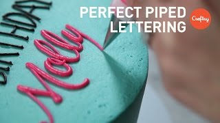 Piping Perfect Lettering on Cakes Block amp Script  Buttercream Tutorial with Lauren Bozich [upl. by Elysha]