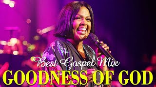 Goodness Of God  150 Black Gospel Songs  Most Powerful Gospel Songs All Time Collection [upl. by Fleeta]