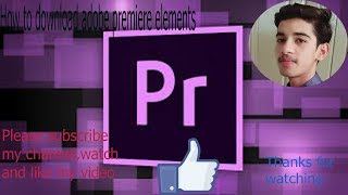 How to download adobe premiere elements [upl. by Chemaram974]