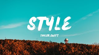 Taylor Swift  Style Lyrics [upl. by Htiderem]