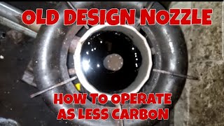 OLD DESIGN NOZZLE HOW TO OPERATE AS LESS CARBON [upl. by Bausch]