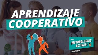 ¿Qué es el APRENDIZAJE COOPERATIVO 🧠 Cómoo aplicarlo Estrategias y Beneficios con EJEMPLOS [upl. by Franza812]