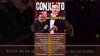 Conjunto Primavera Los Grandes Exitos norteñas2024 [upl. by Enaitsirk968]