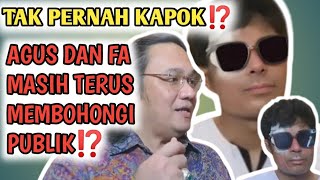 GAK PERNAH KAPOK⁉️ AGUS DAN FA MASIH TERUS MEMBOHONGI PUBLIK⁉️ [upl. by Drewett]