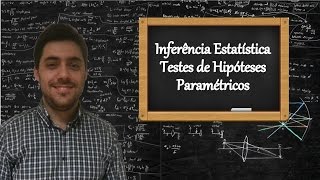 Inferência Estatística  Aula 2  Testes de Hipóteses Paramétricos parte 1 de 2 [upl. by Eugene]