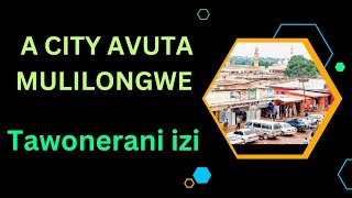 A LILONGWE CITY AVUTILATU UKU [upl. by Yl]