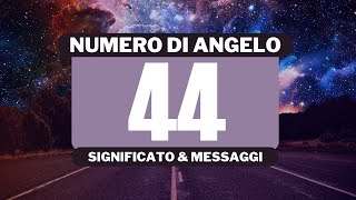 Perché vedo il numero angelico 44 Significato completo del numero angelico 44 [upl. by Graehme]