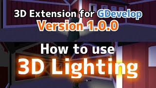 How to use 3D Light 3D extension for GDevelop Version 100 is released [upl. by Wojcik]