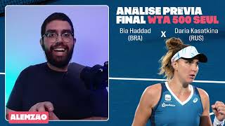 Análise PréFinal BIA HADDAD x DARIA KASATKINA  Final WTA 500 Seul 2024 [upl. by Pontone]