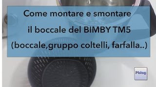 Come montare e smontare il boccale del bimby TM5 correttamente [upl. by Eellek]