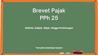 Brevet Pajak  PPh 25  Penjelasan dan Contoh Soal PPH 25 [upl. by Guidotti]