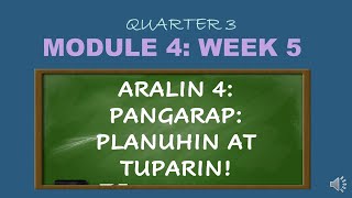 GRADE 7 Q3 MODULE4 WEEK5 PANGARAP PLANUHIN AT TUPARIN [upl. by Ahseral]