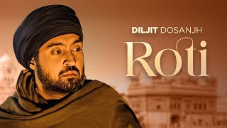 Roti Full Audio DILJIT DOSANJH  Jatinder Shah  Pankaj Batra  New Punjabi Devotional Songs 2024 [upl. by Wardlaw]