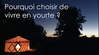 Pourquoi choisir de VIVRE en yourte [upl. by Erb]