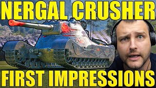 The quotNergal Crusherquot First Impressions  World of Tanks [upl. by Eimyaj98]