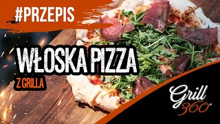 🍕 Włoska pizza z grilla I PRZEPISY GRILL360 [upl. by Doniv]