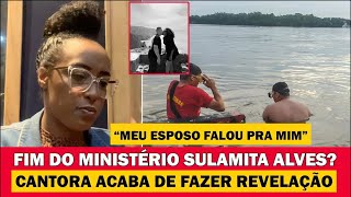 Sulamita Alves  Acaba de revelar se vai continuar com seu ministério após a M0RTE do marido [upl. by Alburg544]