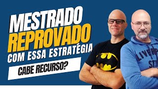 Fui reprovado na entrevista de MESTRADO o que eu faço Entro com recurso no mestrado [upl. by Dunson314]