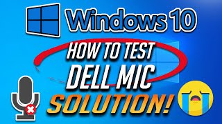 Test Microphone Dell Laptop Tutorial [upl. by Ttenna]