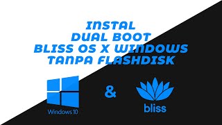 Tutorial Instal Dual Boot Bliss OS Tanpa Menggunakan Flashdisk [upl. by Nandor]