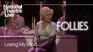 Follies  Losing My Mind performed by Imelda Staunton  National Theatre Live [upl. by Wagshul]