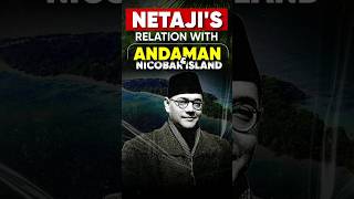 Netajis Relation with Andaman amp Nicobar Islands shorts [upl. by Enilatan]