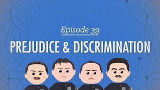 Prejudice and Discrimination Crash Course Psychology 39 [upl. by Drofdarb]