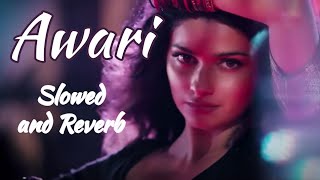 Awari  Ek Villain  slowed and reverb  Sidharth Malhotra  Shraddha Kapoor [upl. by Onifur]