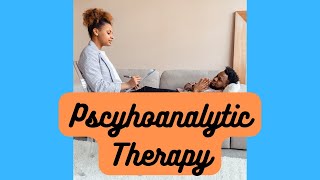 Psychoanalytic Therapy Week 3 Part 1 [upl. by Collis]