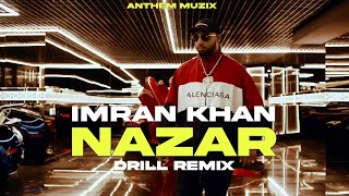 Nazar  Imran Khan  Unforgettable  Chill Remix  Anthem [upl. by Ahsenahs]