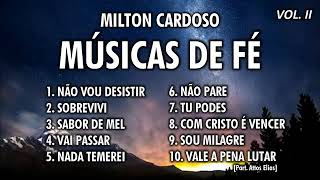 Milton Cardoso  Músicas de fé COLETÂNEA Vol 2 [upl. by Frear]