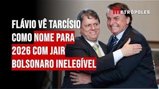 Flávio vê Tarcísio como nome para 2026 com Jair Bolsonaro inelegível [upl. by Eeliak450]