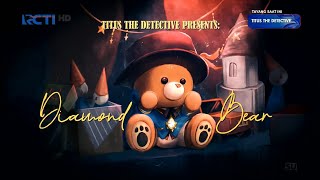 Titus The Detective  Episode 8 Beruang Permata [upl. by Yurik]