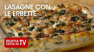 LASAGNE CON LE ERBETTE di Benedetta Rossi  Ricetta TV Fatto in Casa per Voi [upl. by Weinman]